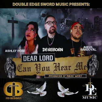 Dear Lord Can You Hear Me by DB Reborn