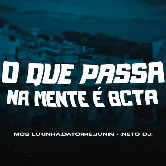 O QUE SE PASSA NA MENTE É BCT4 by MC Lukinha