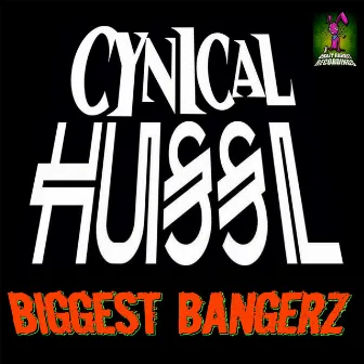 Cynical Hussls Biggest Bangers by Cynical Hussl