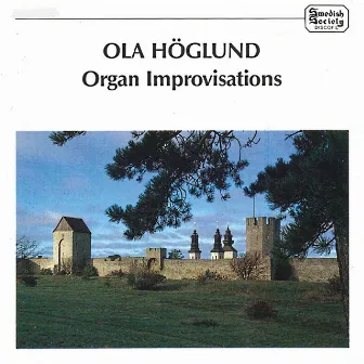 Organ Improvisations by Ola Höglund