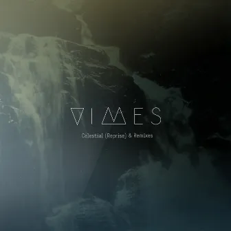 Celestial (Reprise) & Remixes by VIMES