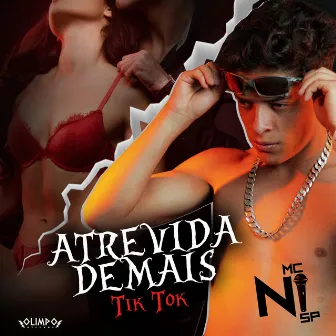 Atrevida Demais Tik Tok by MC ni sp