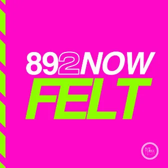 FELT by 892NOW