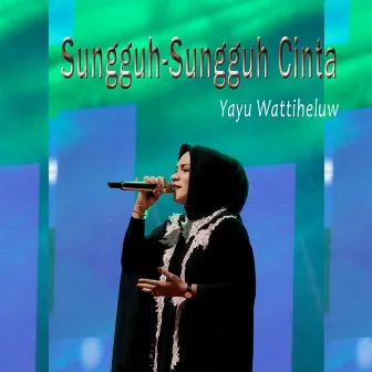 Sungguh - Sungguh Cinta by Sinyo