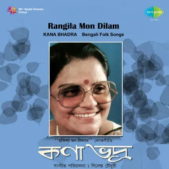 Rangila Mon Dilam by Kana Bhadra