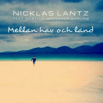 Mellan hav och land by Nicklas Lantz