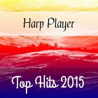 Top Hits 2016 by Harp Player