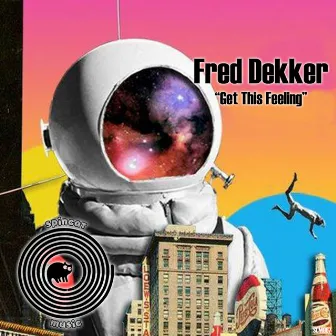 Get This Feeling by Fred Dekker