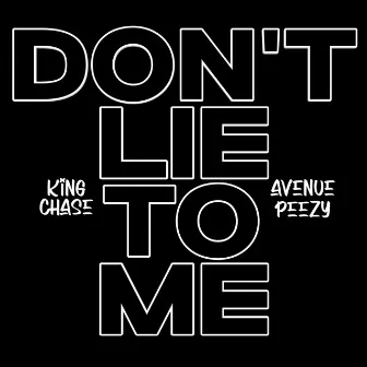 Don't Lie To Me by King Chase