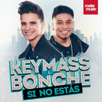 Si No Estás by Keymass & Bonche