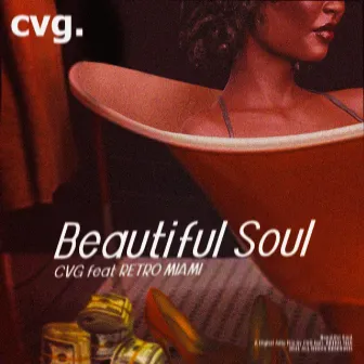 BEAUTIFUL SOUL by CVG