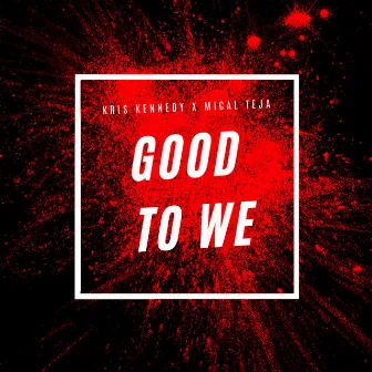 Good To We by Kris Kennedy