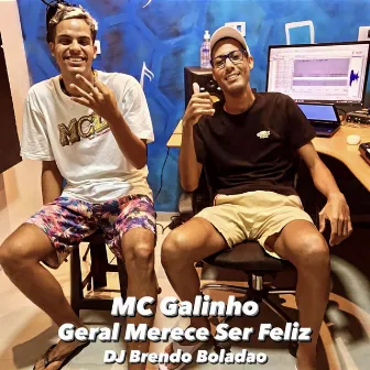 Geral Merece Ser Feliz by MC Galinho