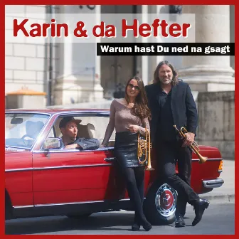 Warum hast du ned na gsagt by Karin & da Hefter