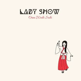 Lady Snow by Oren Wabi Sabi