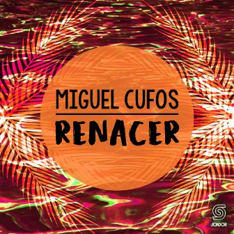 Renacer by Miguel Cufos