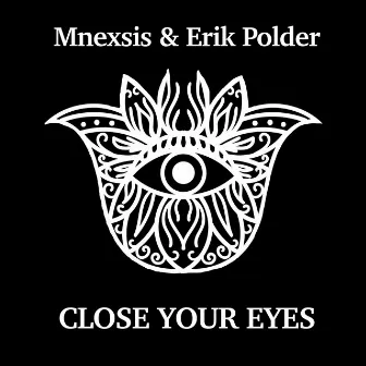 Close Your Eyes by Mnexsis