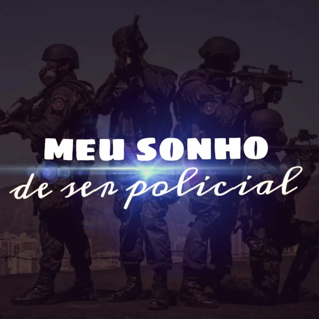 Meu Sonho de Ser Policial