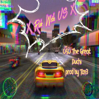 Ride With Us by Oso the Great