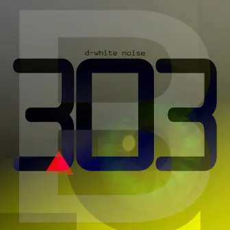 B 303 by D-White Noise