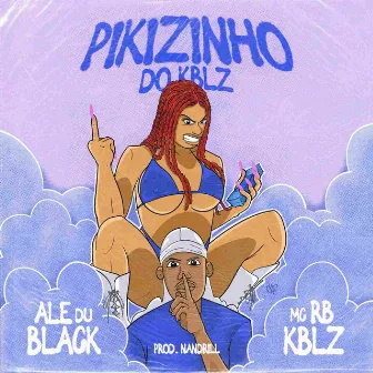 PIKIZINHO DO KBLZ by Ale Du Black (FlowIce)