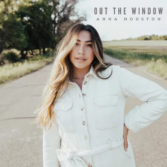 Out the Window by Anna Houston