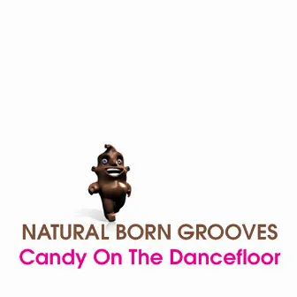 Candy on the Dancefloor by Natural Born Grooves