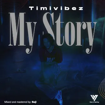 My Story by Timivibez