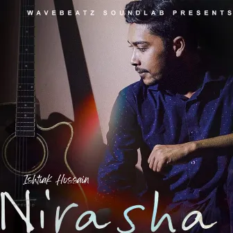 Nirasha by Ishtiak Hossain