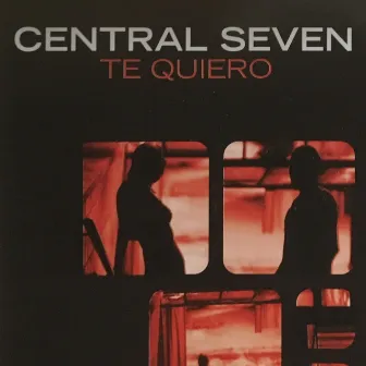 Te Quierro by Central Seven