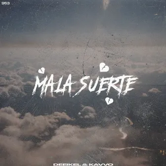 Mala Suerte by DEEIKEL