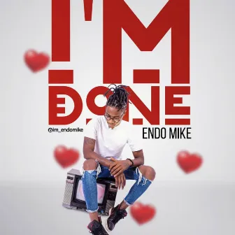 I'm Done by Endo Mike