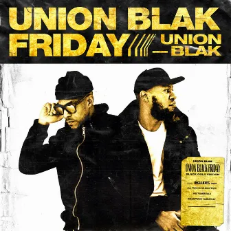 Union Blak Friday (Blak Gold Edition) by Union Blak