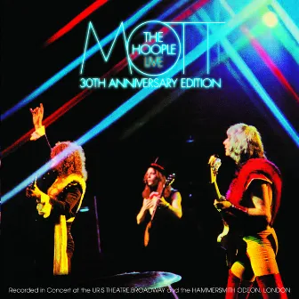 Mott The Hoople Live - Thirtieth Anniversary Edition by Mott The Hoople