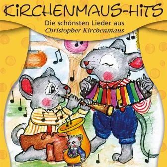 Kirchenmaus-Hits - Die schönsten Lieder aus 