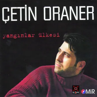 Yangınlar Ülkesi by Çetin Oraner