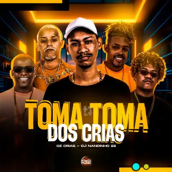 Toma Toma dos Crias by Dj Nandinho 22