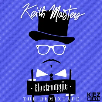 Electromajic (The Remixtape) by Keith Masters