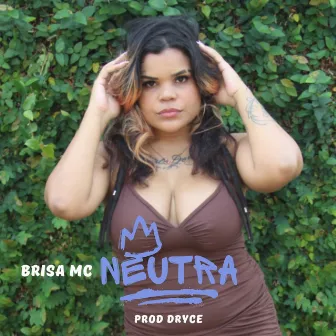 Neutra by Brisa Mc