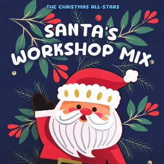 Santa's Workshop Mix by The Christmas All-Stars