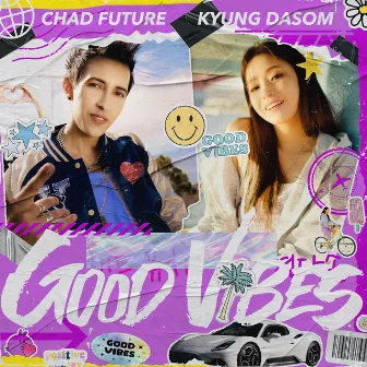 GOOD VIBES by Chad Future