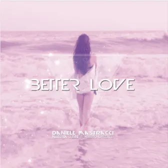 Better Love by Daniele Mastracci