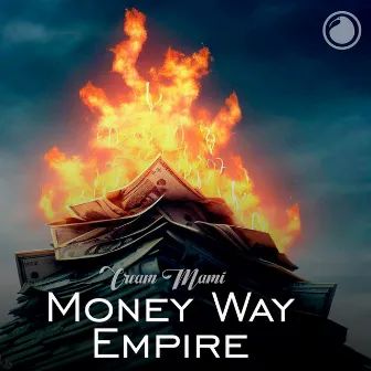 Money Way Empire by Cream Mami