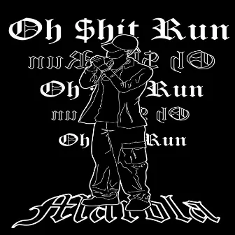 Oh $hit Run by THC Marola