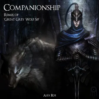 Companionship: Great Grey Wolf Sif (From 