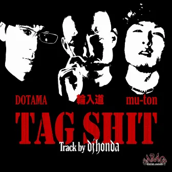 TAG SHIT (Track by dj honda) by WANYUDO