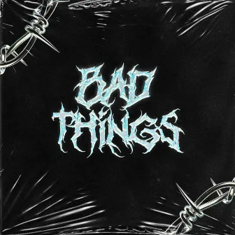 Bad Things by Jaime Vs Ubeese