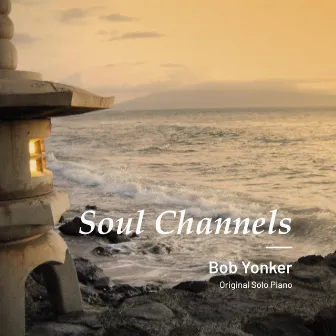 Soul Channels by Bob Yonker