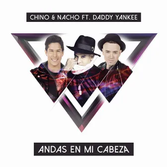 Andas En Mi Cabeza by Chino & Nacho