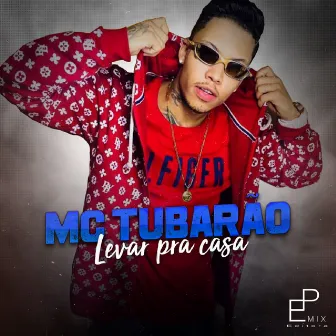 Levar pra Casa by Mc Tubarão